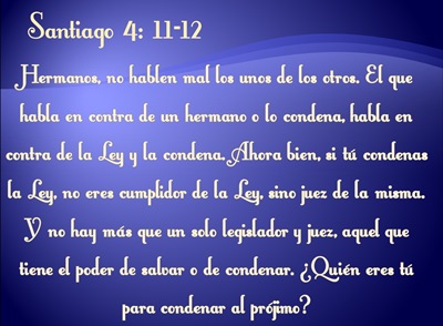 SANTIAGO 4:11-12